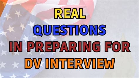 Real DV Interview Questions in Preparation For the DV Interview.